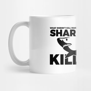 Sarcastic Sharks Will Kill You Mug